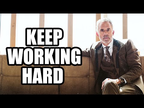KEEP WORKING HARD - Jordan Peterson (Best Motivational Speech)