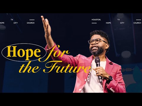 Hope for the Future | Tim Ross | Hope City