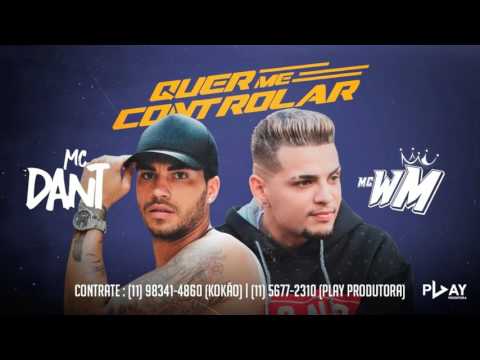 Mc Wm e Mc Dant - Quer Me Controlar