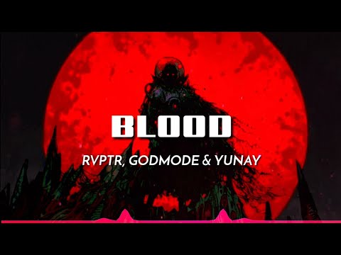 Godmode & RVPTR & Yunay - Blood (Lyrics)