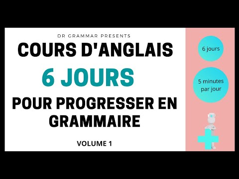COURS D'ANGLAIS: 6 jours pour progresser en grammaire (compilation 1)