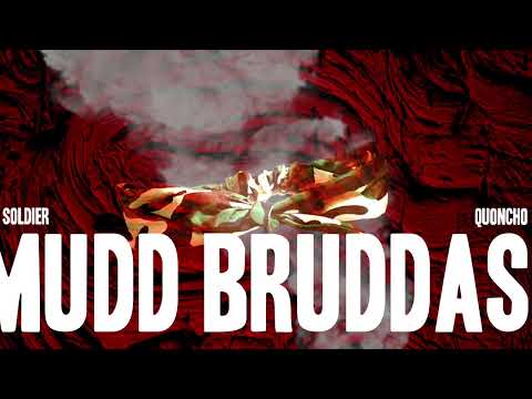 Quoncho x Luh Soldier - Mudd Bruddas