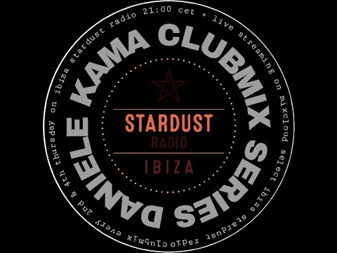 Daniele Kama Clubmix Episode 5 Ibiza Stardust Radio