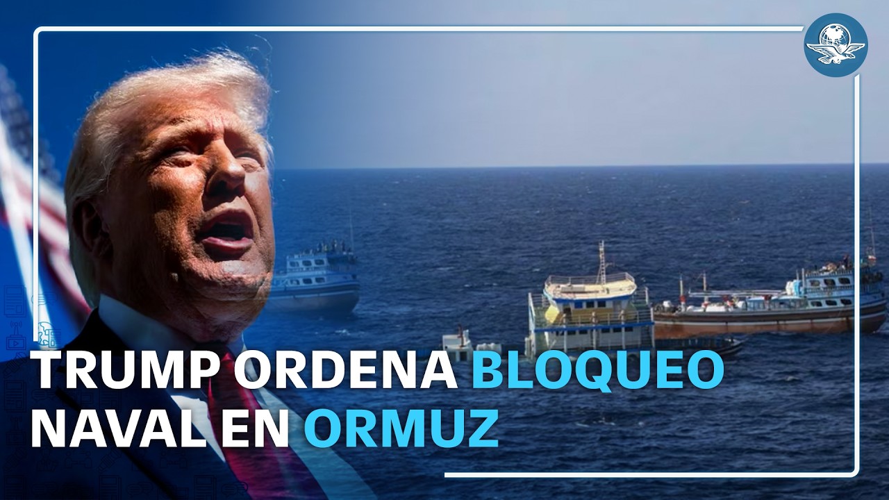 Estados Unidos bloquea Ormuz: Trump amenaza a Irán por programa nuclear