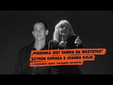 Szymon Komasa & Joanna Kulig, Aleksander Dębicz - Piosenka jest dobra na wszystko [Official Video]