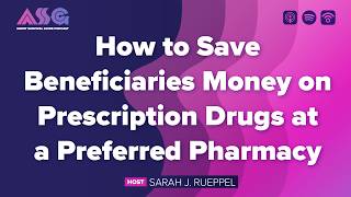 How to Save Beneficiaries Money on Prescription Drugs at a Preferred Pharmacy