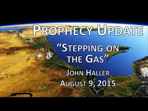 2015 08 09 John Haller Prophecy  Update "Stepping on the Gas"