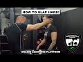 HOW TO SLAP HARD