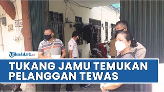 Mau Antarkan Pesanan, Tukang Jamu Ini Kaget Temukan Pelanggannya Sudah Tak Bernyawa di Rumah
