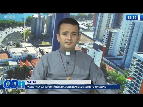 Padre fala das celebrações e do espírito natalino 23 12 2021