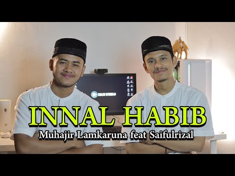 INNAL HABIBAL MUSTHOFA by Muhajir Lamkaruna Feat Saiful rizal || cover song