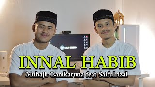 Download lagu INNAL HABIBAL MUSTHOFA by Muhajir Lamkaruna Feat Saiful rizal || cover song mp3 Download lagu INNAL HABIBAL MUSTHOFA by Muhajir Lamkaruna Feat Saiful rizal || cover song mp3