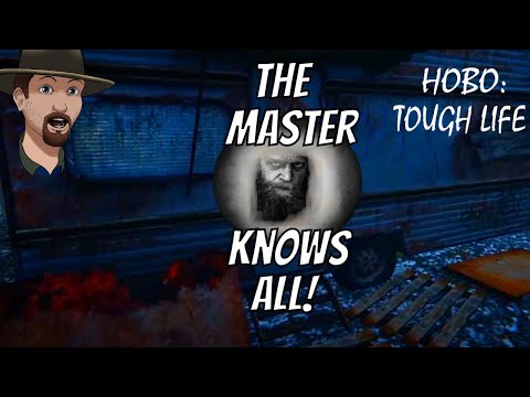 The Master Hobo's Secrets- Hobo: Tough Life Ep. #10