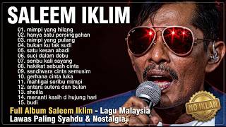 Download lagu Saleem Iklim Full Album REMASTERED AUDIO - Lagu Malaysia Lawas Paling Syahdu & Nostalgia | No Iklan mp3