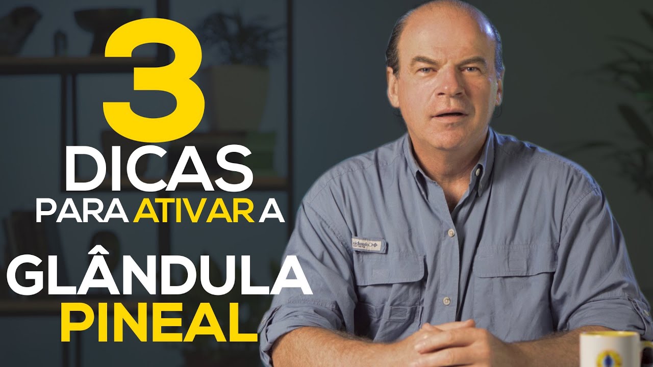 3 DICAS PARA ATIVAR A GLÂNDULA PINEAL | OS CORPOS DA ALMA
