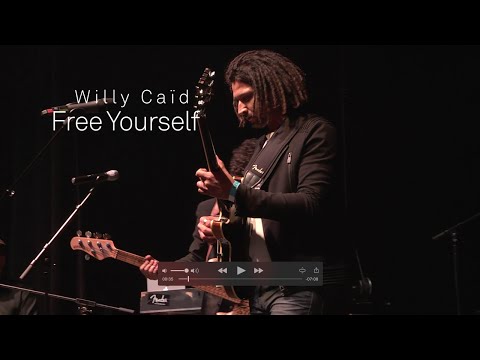 Willy Caïd - Free Yourself (Live)