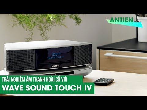 WAVE SOUND TOUCH IV l Dàn âm thanh cho gia đình ưa sự hoài cổ