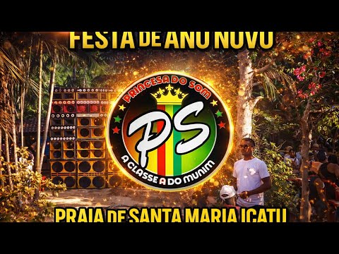 PRINCESA DO SOM EM SANTA MARIA ICATU 01/01/2026