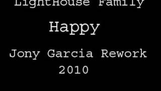 LightHouse Family - Happy (Jony Garcia Rework 2010)