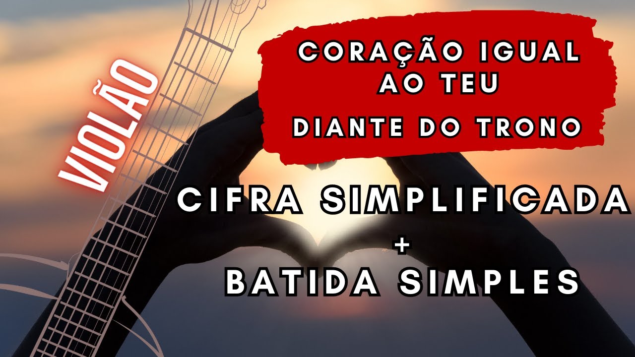 Louvor CORAÇÃO IGUAL AO TEU com cifra e batida (ritmo) simplificadas #louvor #gospel #diantedotrono