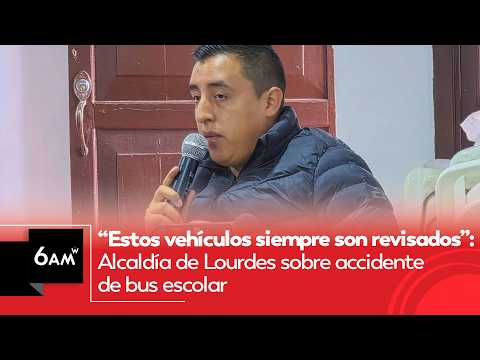 “Estos vehículos siempre son revisados”: Alcaldía de Lourdes sobre accidente de bus escolar | 6AM W