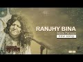 Ranjhy Bina Abida Parveen Official Music Video Huey Tum Ajnabi EidulFitr 2023 Eng Subtitle
