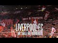 Liverpool FC - We Shall Not Be Moved
