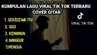 Download lagu KUMPULAN LAGU VIRAL TIK TOK TERBARU COVER GITAR (suci dimana kini kau berada) cover agusriansyah mp3 Download lagu KUMPULAN LAGU VIRAL TIK TOK TERBARU COVER GITAR (suci dimana kini kau berada) cover agusriansyah mp3