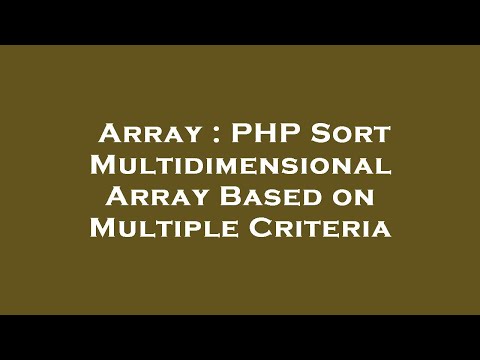 Array Php Sort Multidimensional Array Based On Multiple Criteria