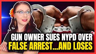 Gun Owner Sues NYPD Over False Arrest and LOSES