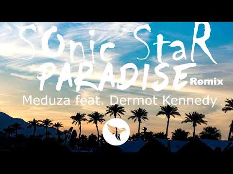 Meduza feat. Dermot Kennedy - Paradise ( SOnic StaR remix)