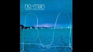 no-man - The Break Up for Real (Together We're Stranger - 2003)