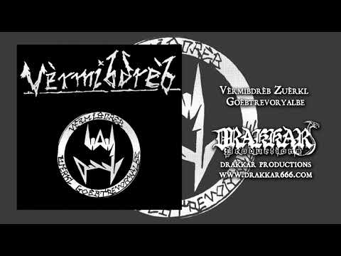 VERMIBDREB - "Vèrmibdrèb Zuèrkl Goèbtrevoryalbe" - FULL ALBUM STREAM