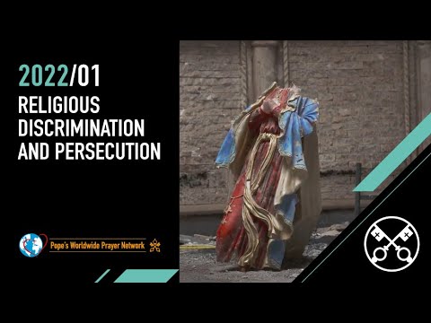 Religious discrimination and persecution – The Pope Video 01 – January 2022