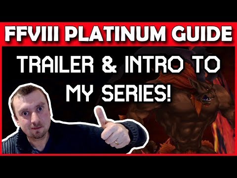 Welcome to my Final Fantasy 8 Remastered Platinum Walkthrough! Trailer & What the Guide is...