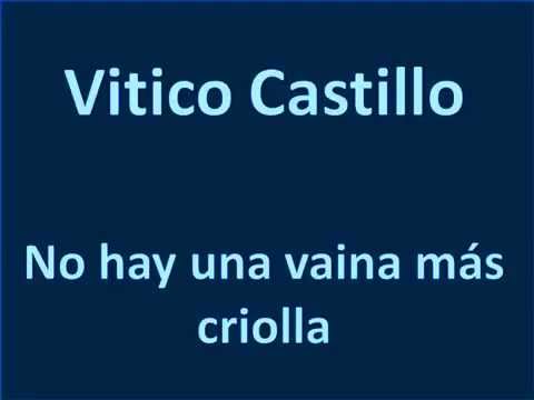 ▶ Vitico Castillo No hay una vaina más criolla
