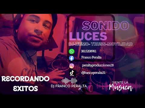 Recordando Exitos - dj Franco Peralta - Alderetes Tucumán