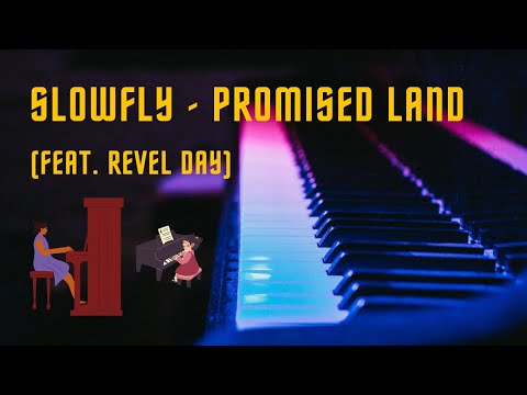 SLOWFLY - PROMISED LAND (FEAT  REVEL DAY)