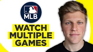 How To Watch Multiple Games On MLB TV (2024)