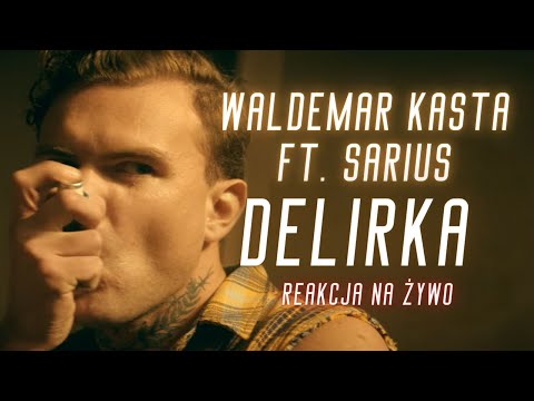 Waldemar Kasta ft. Sarius "Delirka" | Reakcja NA ŻYWO 🔴