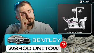 Dentsply Sirona Axano - Bentley wśród unitów stomatologicznych? Co dostajesz za 150 000 zł?