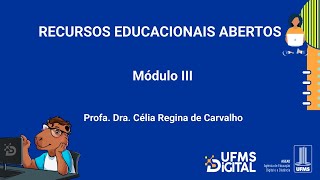 [UFMS Digital] Recursos Educacionais Abertos - Módulo 3