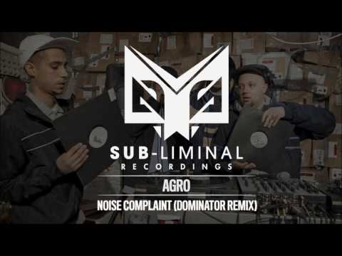 Agro - Noise Complaint (Dominator Remix) [Sub-Liminal Recordings]