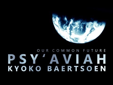 Psy'Aviah feat. Kyoko Baertsoen - Our Common Future (Music Video)