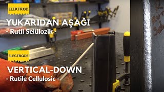 Örtülü Elektrod ile Yukarıdan Aşağıya Kaynak | Rutil Selülozik [Kaynak