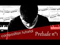 How I composed my 1st Prelude 1 (tutorial)