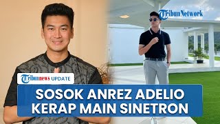 Sosok Aktor Muda Anrez Adelio, Wajah Kerap Hiasi Layar Kaca Lewat Sinetron hingga Jadi Presenter
