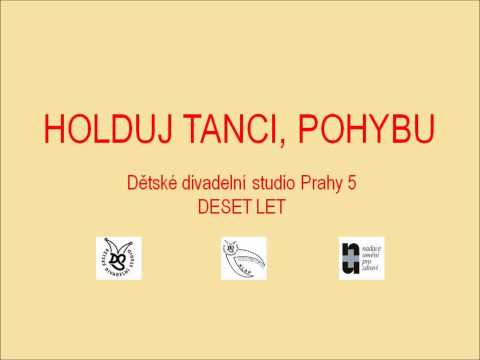 HOLDUJ TANCI, POHYBU