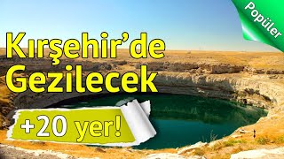 Kırşehir'de Mutlaka Görmeniz Gereken 20 Yer | gezilesiyer.com