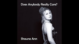 Does Anybody Really Care By Shaune Ann Feuz - 432 hz